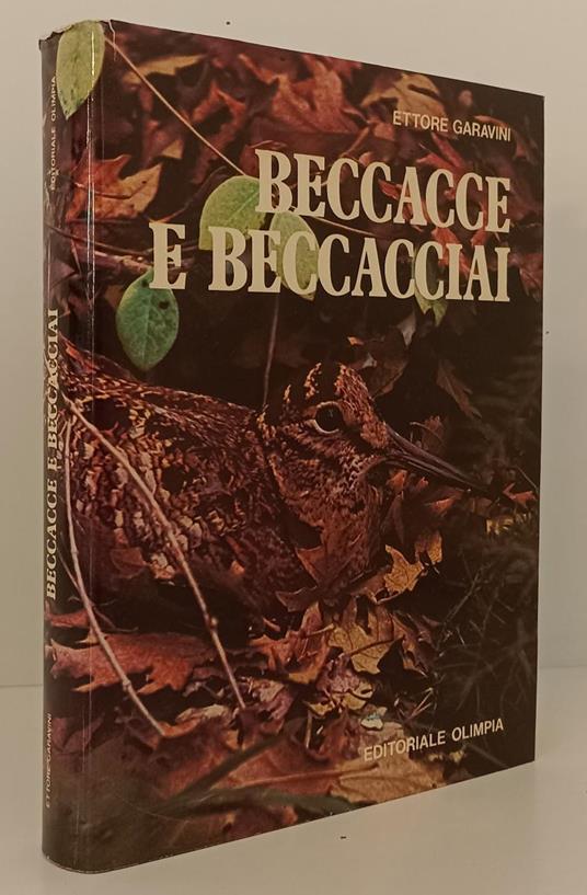 Beccacce E Beccacciai - Ettore Garavini - copertina