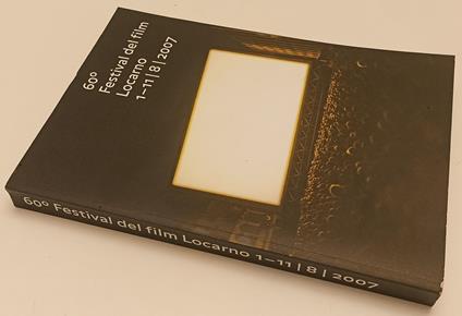 60° Festival Internazionale Del Film Locarno 1-11/8/2007 Catalogo- B- Yfs247 - copertina