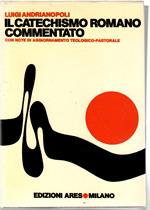 Il Catechismo Romano Commentato Con Note Di Aggiornamento Teologico-Pastorale