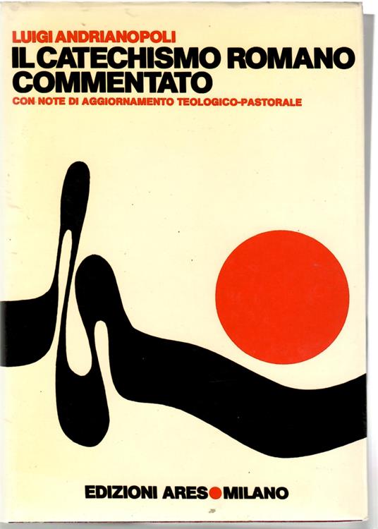 Il Catechismo Romano Commentato Con Note Di Aggiornamento Teologico-Pastorale - Luigi Andrianopoli - copertina