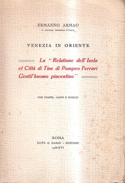 "Relatione dell'Isola et Città di Tine di Pompeo Ferrari gentil'huomo piacentino" (Venezia in Oriente) - Ermanno Armao - copertina