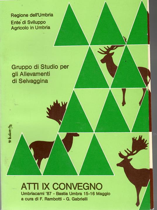 Gruppo Di Studio Per Allevamenti Selvaggina. Atti IX Convegno Umbriacarni '87 a Bastia Umbria 15-16 Maggio - copertina