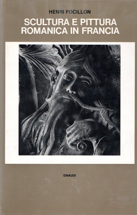 Scultura e pittura romanica in Francia - seguito da "Vita delle Forme" - Henri Focillon - copertina