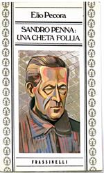 Sandro Penna: una Cheta Follia. (con una premessa dell'Autore)