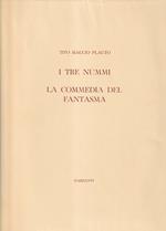 I tre nummi - La commedia del fantasma / La càsina - La gòmena