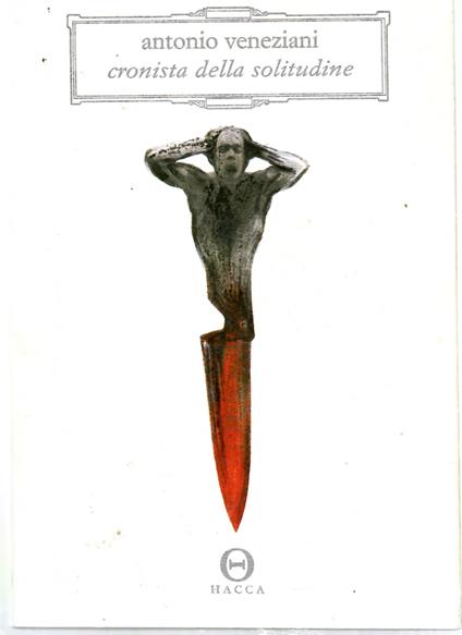 Cronista della Solitudine - Antonio Veneziani - copertina