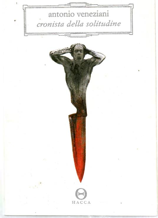 Cronista della Solitudine - Antonio Veneziani - copertina
