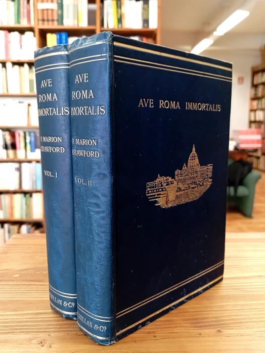 Ave Roma Immortalis. Vol. I & II - Francis Marion Crawford - copertina