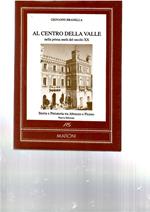 Al Centro Della Valle Nella Prima metà Del XX Secolo. Storia e Presistoria Tra Abruzzo e Piceno