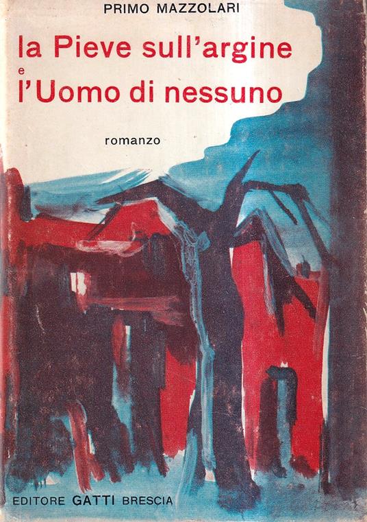 pieve sull'argine e L'uomo di nessuno - Primo Mazzolari - copertina
