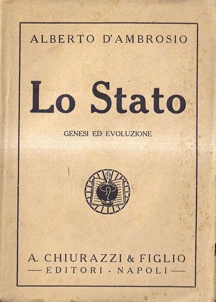 Lo Stato. Genesi ed evoluzione - Alberto F. Ambrosio - copertina