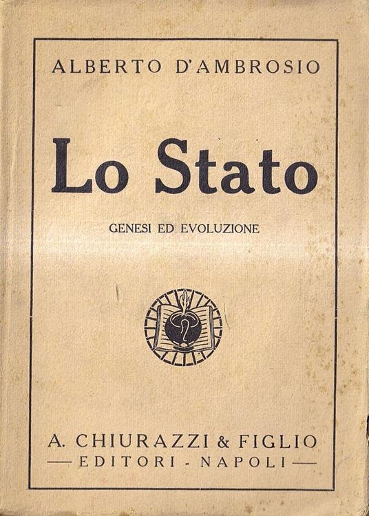 Lo Stato. Genesi ed evoluzione - Alberto F. Ambrosio - copertina