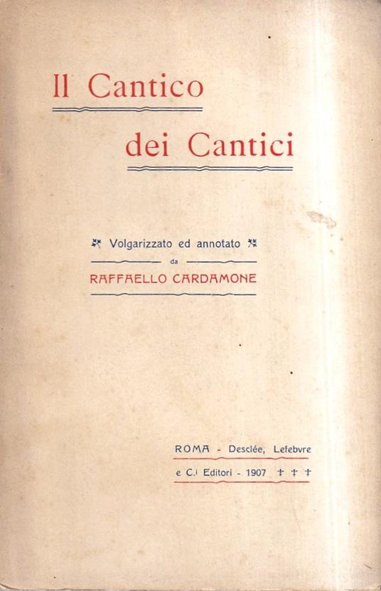 Il Cantico dei Cantici volgarizzato ed annotato da Raffaello Cardamone - copertina