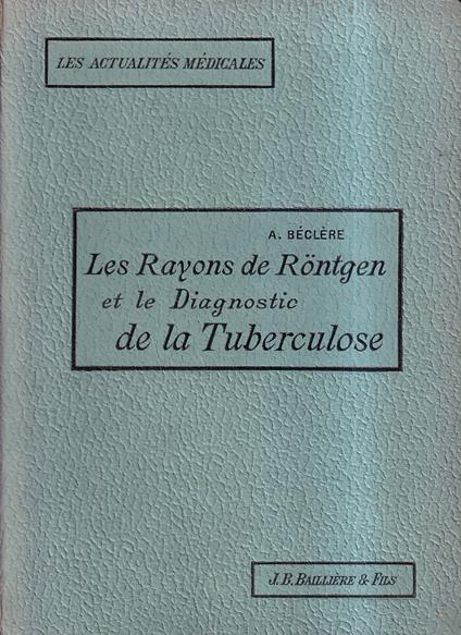 Les rayons de Röntgen et le diagnostic de la tuberculose - copertina