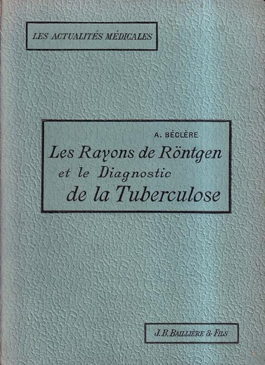 Les rayons de Röntgen et le diagnostic de la tuberculose - copertina