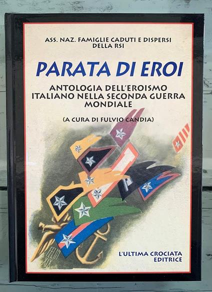 Parata di eroi. Antologia dell'eroismo italiano nella Seconda Guerra Mondiale - copertina