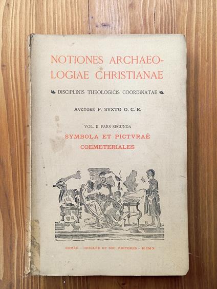Notiones Archaeologiae Christianae. Disciplinis theologicis et liturgicis coordinatae - Vol. II, Pars secunda: Symbola et picturae coemeteriales - copertina