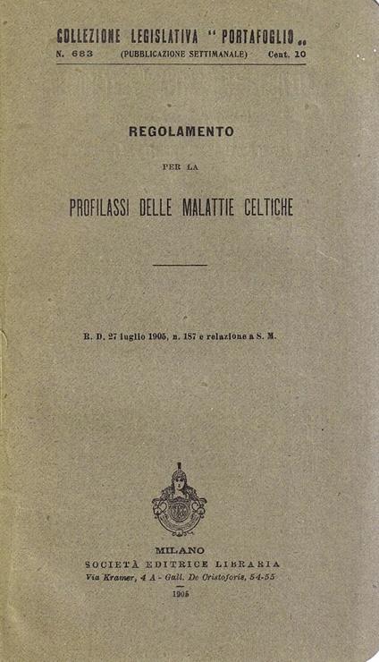 Regolamento per la profilassi delle malattie celtiche - R. D. 27 luglio 1905, n. 487 e Relazione a S. M. il Re - copertina