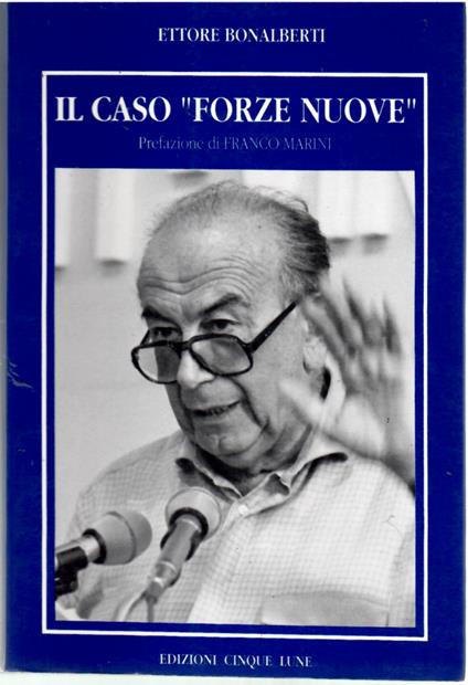 Dal Preambolo Alla Quarta Fase Il Caso Forze Nuove Un Contributo Alla Storia Della DC - Ettore Bonalberti - copertina