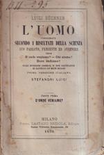 L' Uomo considerato secondo i risultati della scienza. Suo passato, presente ed avvenire - Parte prima: D'onde veniamo?