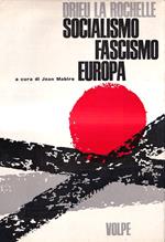 Socialismo, fascismo, Europa. Scritti politici scelti e presentati da Jean Mabire