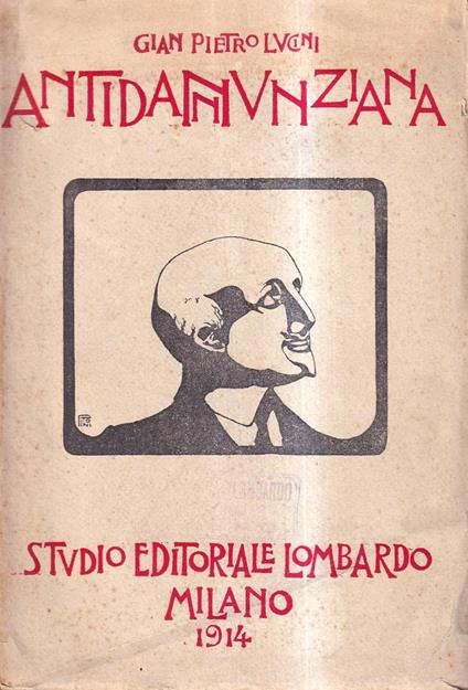 Antidannunziana. D'Annunzio al vaglio della critica - Gian Pietro Lucini - copertina