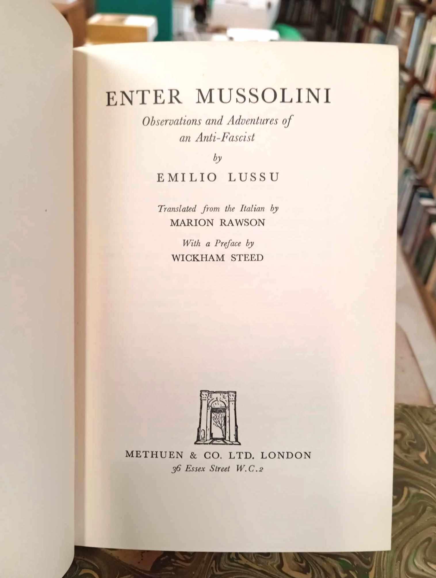 Enter Mussolini: Observations and Adventures of an Anti-Fascist