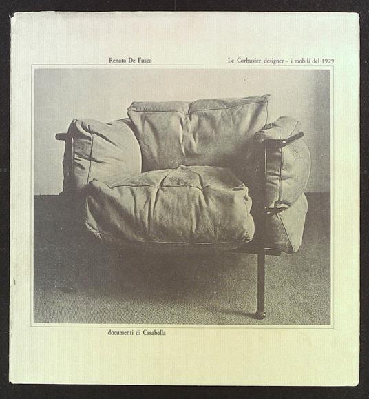 Le Corbusier designer. I mobili del 1929 - Renato De Fusco - copertina