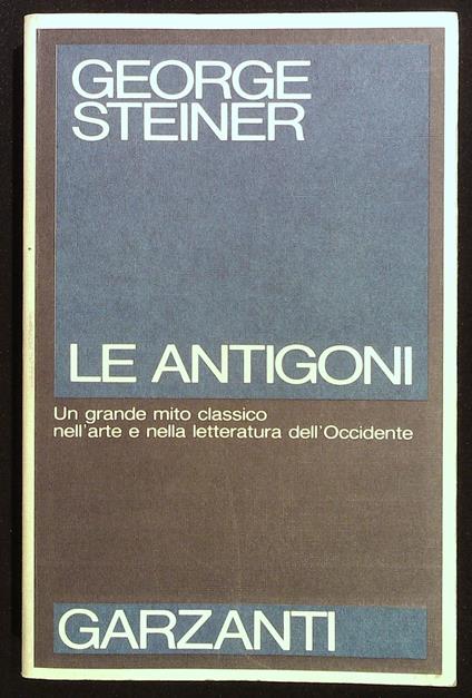 Le Antigoni - George Steiner - copertina