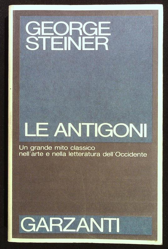 Le Antigoni - George Steiner - copertina