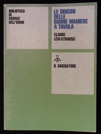 Le origini delle buone maniere a tavola - Claude Lévi-Strauss - copertina