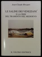 Le saline dei veneziani e la crisi del tramonto del Medioevo