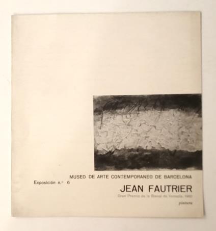 Jean Fautrier. Gran Premio de la Bienal de Venecia 1960 - Giulio Carlo Argan - copertina