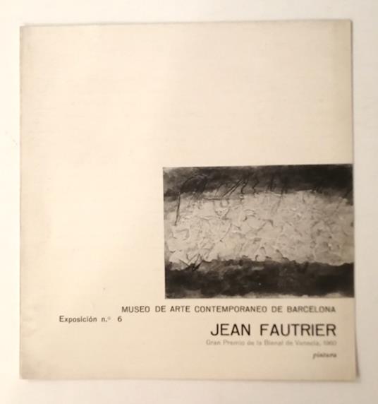 Jean Fautrier. Gran Premio de la Bienal de Venecia 1960 - Giulio Carlo Argan - copertina
