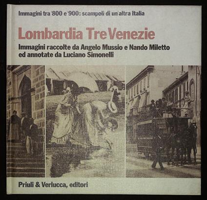 Lombardia Tre Venezie. Immagini tra '800 e '900 - copertina