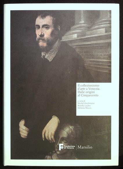 Il collezionismo d'arte a Venenzia. Dalle origini al Cinquecento - copertina