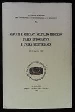 Mercati e mercanti nell'Alto Medioevo: l'area euroasiatica e l'area mediterranea. 23-29 aprile 1992