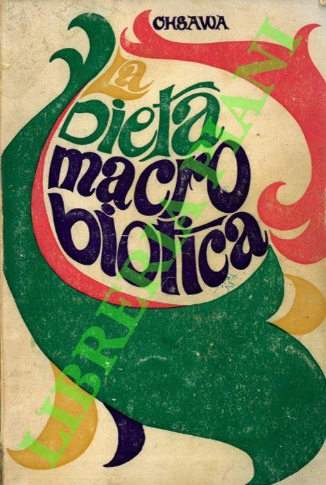 dieta macrobiotica o l'arte del ringiovanimento e della longevità - Georges Ohsawa - copertina