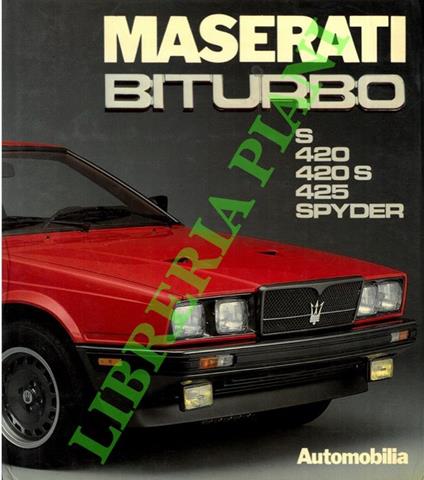 Maserati Biturbo. S, 420, 420S, 425, Spider - Stefano Masini - copertina