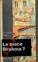 Le piace Brahms?