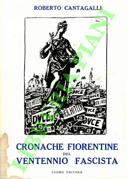 Cronache fiorentine del ventennio fascista - Roberto Cantagalli - copertina