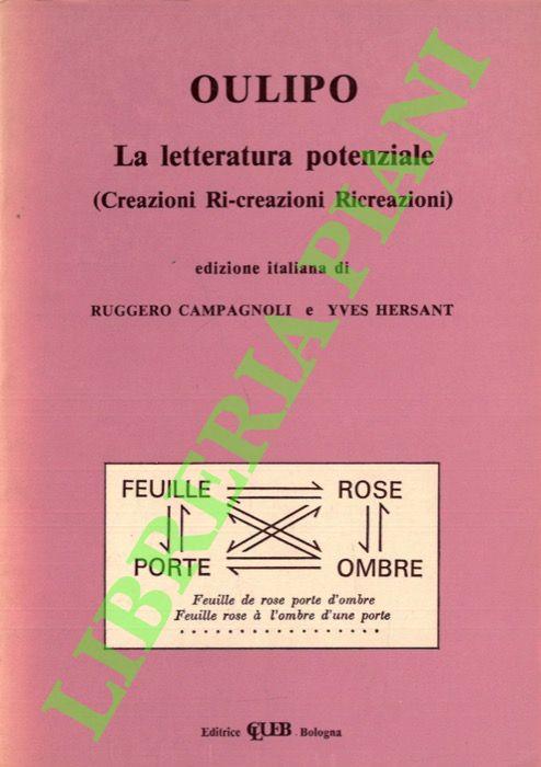 letteratura potenziale (Creazioni Ri-creazioni Recreazioni). A cura di Ruggero Campagnoli e Yves Hersant. - Oulipo - copertina