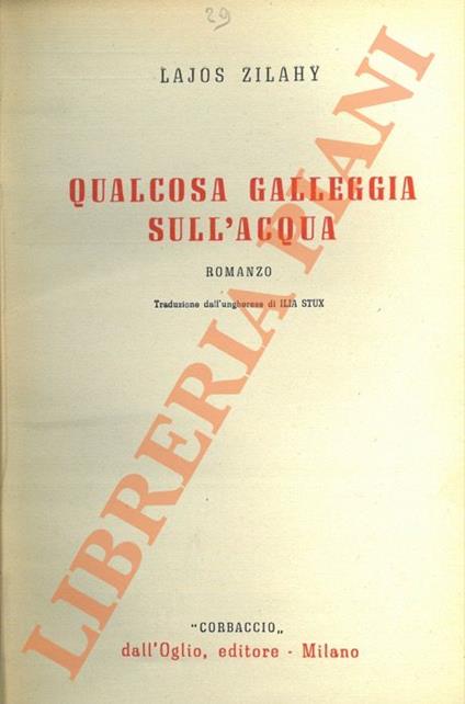 Qualcosa galleggia sull'acqua - Lajos Zilahy - copertina