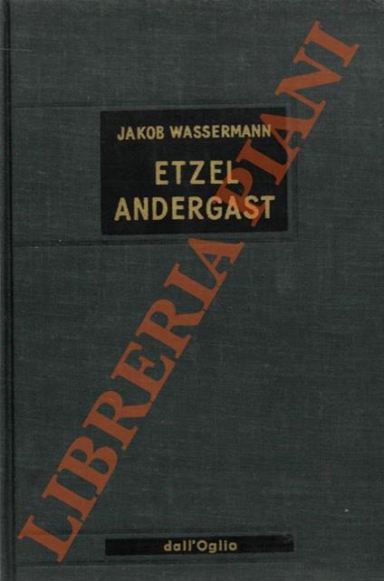 Etzel Andergast - Jakob Wassermann - copertina