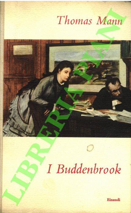 I Buddenbrook. Decadenza di una famiglia - Thomas Mann - copertina