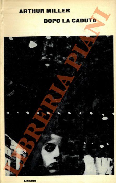 Dopo la caduta - Arthur Miller - copertina