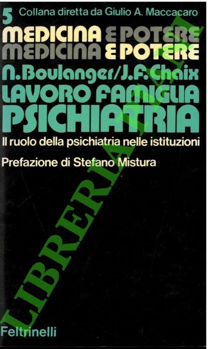 La Lavoro Famiglia Psichiatria. Il ruolo della psichiatria nelle istituzioni - P. Boulanger - copertina