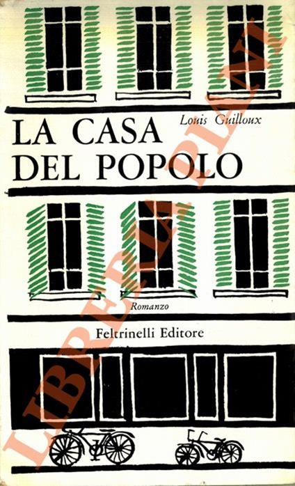 casa del popolo (romanzo) e Compagni. Con una prefazione di Albert Camus - Louis Guilloux - copertina