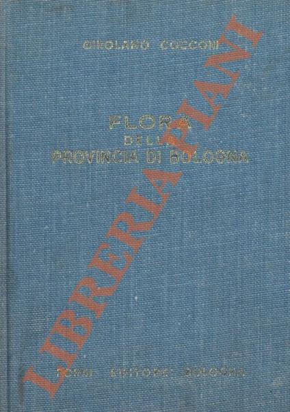 Flora della provincia di Bologna. Vademecum per una facile determinazione delle piante incontrate. - Girolamo Cocconi - copertina