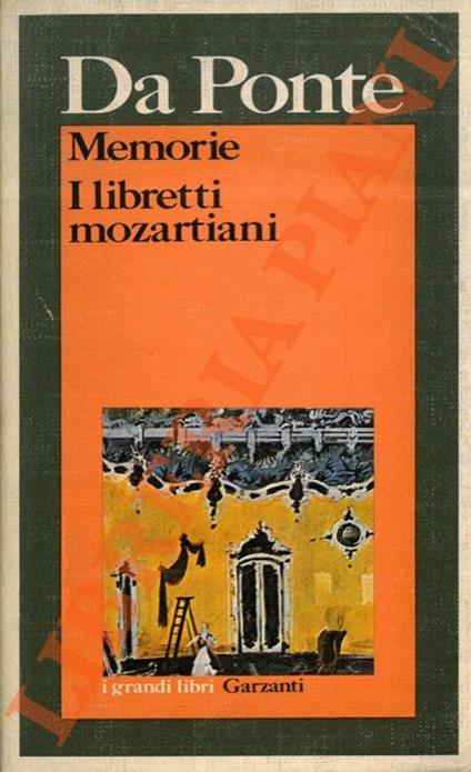 Memorie. Libretti mozartiani. Le nozze di Figaro. Don Giovanni. Così fan tutte - Lorenzo Da Ponte - copertina
